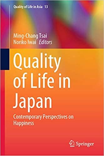 okumak Quality of Life in Japan: Contemporary Perspectives on Happiness (Quality of Life in Asia)