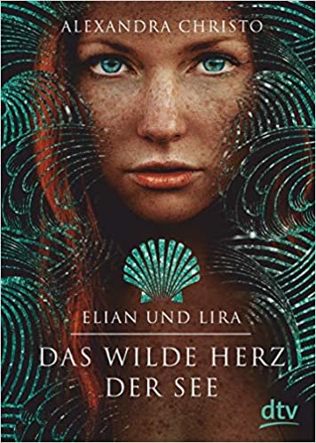 okumak Elian und Lira – Das wilde Herz der See: Roman