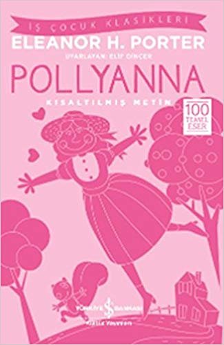 okumak Pollyanna (Kısaltılmış Metin): 100 Temel Eser