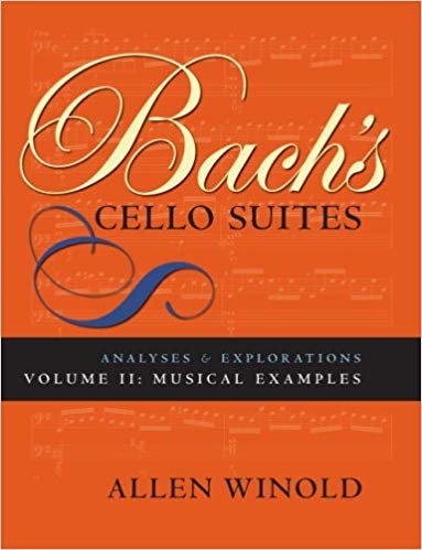 okumak Bach s Cello Suites: Analyses and Explorations, Vol. 2: Musical Examples
