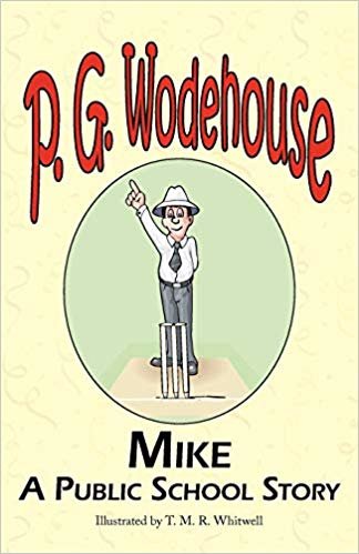okumak Mike: A Public School Story - From the Manor Wodehouse Collection, a Selection from the Early Works of P. G. Wodehouse