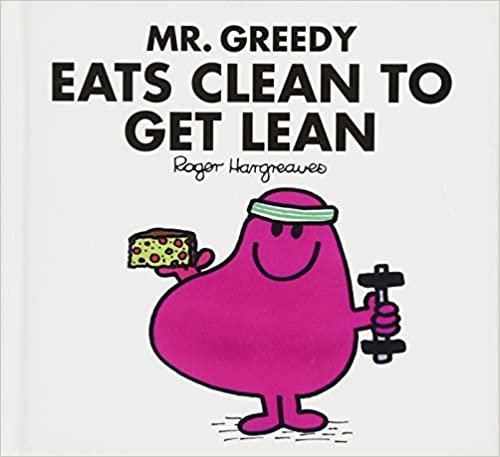 okumak Mr Greedy Eats Clean to Get Lean