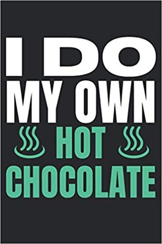 okumak I Do My Own Hot chocolate: I Do My Own Qoutes|Lined Journal Decorated Gift Ideas|I Do My Own Notebook