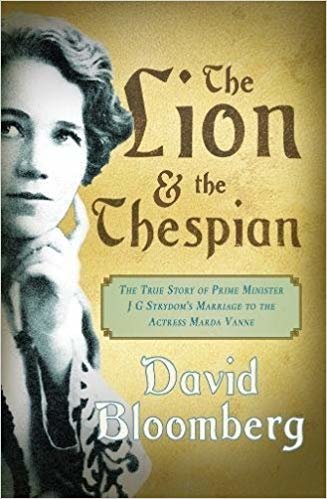 okumak The lion and the thespian : The true story of Prime Minister J.G. Strydom&#39;s marriage to the actress Marda Vanne