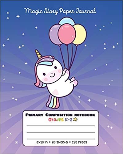 okumak Primary Composition Notebook Grades K-2 Magic Story Paper Journal: Picture drawing and Dash Mid Line hand writing paper - Balloons Cute Unicorn (Unicorn Magic Story Journal, Band 19)