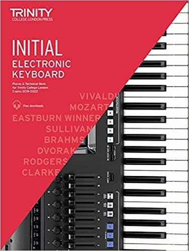 Trinity College London Electronic Keyboard Exam Pieces & Technical Work 2019-2022: Initial Grade
