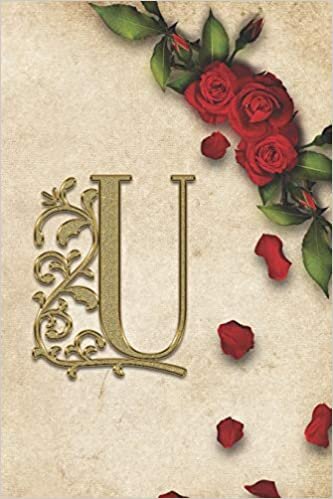 okumak U: Red Rose With Rustic Yellow Background Golden Monogram Initial Letter U Journal Notebook (6&quot; x 9&quot;) Gift For Her
