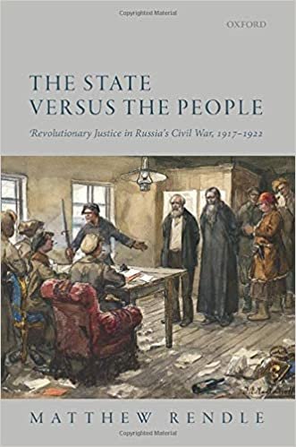 okumak The State Versus the People: Revolutionary Justice in Russia&#39;s Civil War, 1917-1922