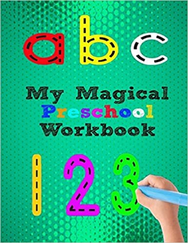 okumak My Magical Preschool Workbook: Great Preschool Workbook - Ages 3 and Up, Shapes, Numbers 1-10, Alphabet, Pre-Writing, Pre-Reading