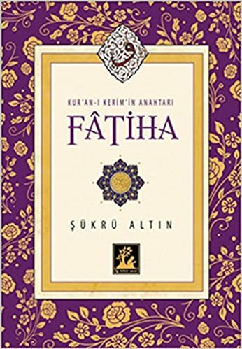 okumak Kur&#39;an ı Kerim&#39;in Anahtarı Fatiha