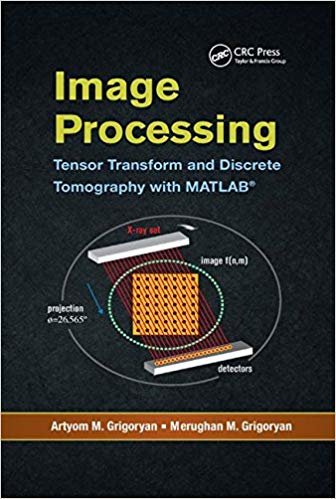 okumak Image Processing : Tensor Transform and Discrete Tomography with MATLAB (R)