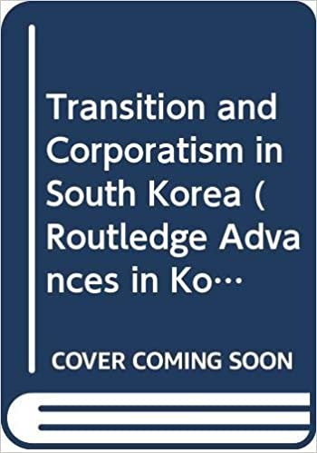 okumak Transition and Corporatism in South Korea (Routledge Advances in Korean Studies)