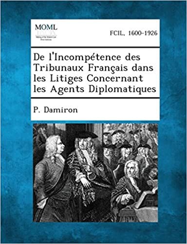 okumak de L&#39;Incompetence Des Tribunaux Francais Dans Les Litiges Concernant Les Agents Diplomatiques