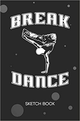 okumak SKETCHBOOK: Breakdancer Notebook Journal BLANK Paper A5 6x9 120 Pages - Street Dancing Planner B-Boying Diary Hip Hop Dance - Breakdancer Notepad B-Boy Gift for Men and Women