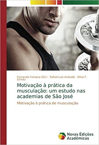 okumak Motivação à prática da musculação: um estudo nas academias de São José: Motivação à prática de musculação