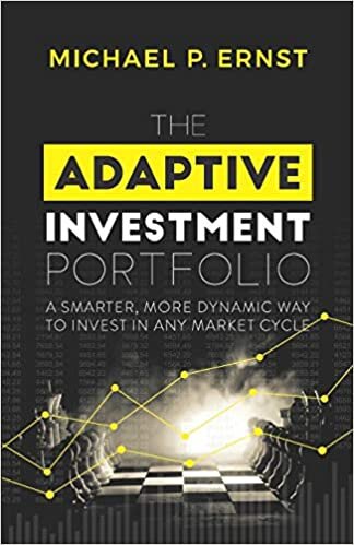 okumak The Adaptive Investment Portfolio: A Smarter, More Dynamic Way to Invest in Any Market Cycle