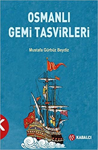 okumak Osmanlı Gemi Tasvirleri