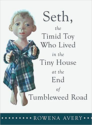 okumak Seth, the Timid Toy: Who Lived in the Tiny House at the End of Tumbleweed Road