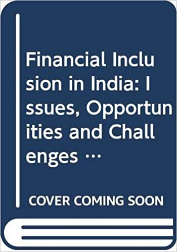 Financial Inclusion in India: Issues, Opportunities and Challenges
