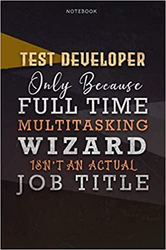 okumak Lined Notebook Journal Test Developer Only Because Full Time Multitasking Wizard Isn&#39;t An Actual Job Title Working Cover: 6x9 inch, Personalized, A ... Over 110 Pages, Goals, Paycheck Budget