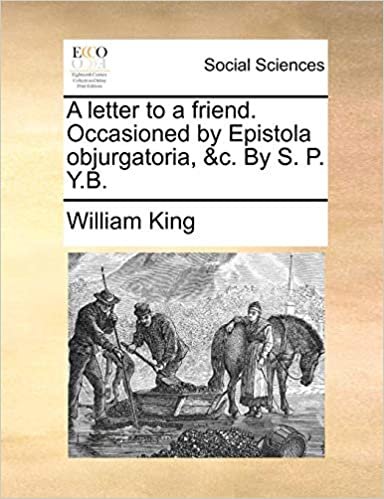 okumak A Letter to a Friend. Occasioned by Epistola Objurgatoria, &amp;C. by S. P. Y.B
