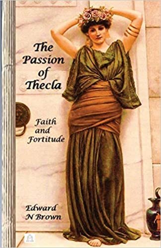 okumak The Passion of Thecla: Faith and Fortitude