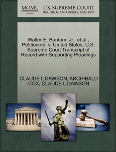 okumak Walter E. Bantom, Jr., et al., Petitioners, v. United States. U.S. Supreme Court Transcript of Record with Supporting Pleadings