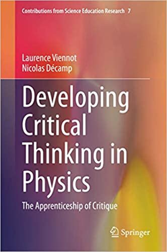 okumak Developing Critical Thinking in Physics: The Apprenticeship of Critique (Contributions from Science Education Research (7), Band 7)