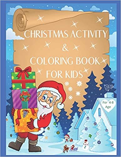 okumak CHRISTMAS ACTIVITY &amp; COLORING BOOK FOR KIDS: Christmas Activity Coloring Book for Boys and Girls 4-8 Guessing Maze Decorate Dot to Dot Christmas Scenery Designs