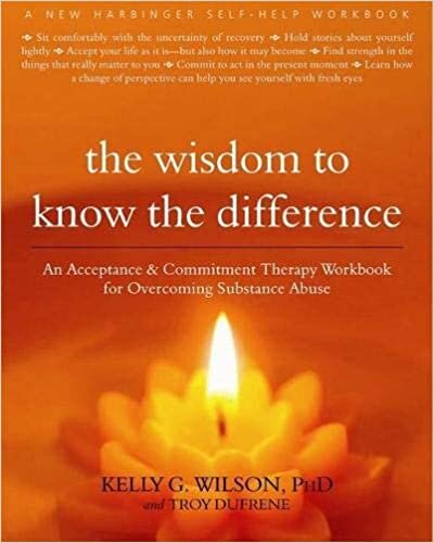 okumak The Wisdom to Know the Difference: An Acceptance and Commitment Therapy Workbook for Overcoming Substance Abuse