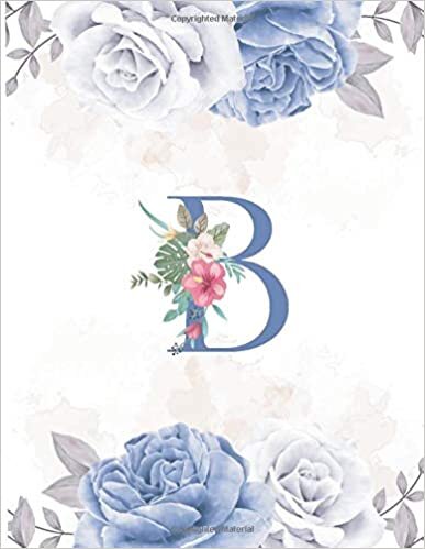 okumak B: Cute Initial Monogram Letter B College Ruled Notebook. Pretty Personalized Medium Lined Journal &amp; Diary for Writing &amp; Note Taking for Girls and Women - blue floral watercolor cover