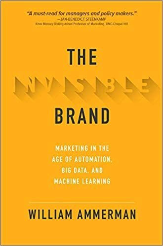 okumak The Invisible Brand: Marketing in the Age of Automation, Big Data, and Machine Learning