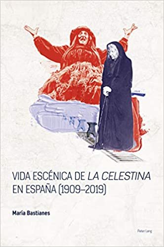 okumak Vida escénica de La Celestina en la España posfranquista, 1976-2016 (Spanish Golden Age Studies, Band 1)