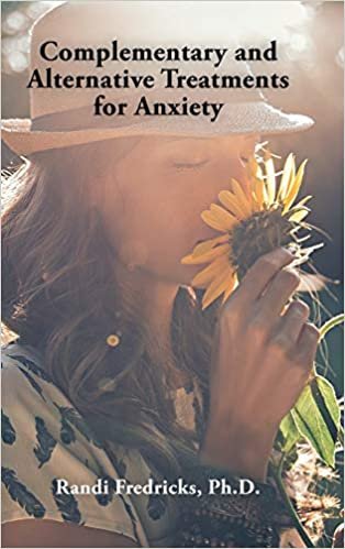 okumak Complementary and Alternative Treatments for Anxiety