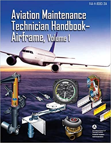 okumak Aviation Maintenance Technician Handbook - Airframe, Volume 1: FAA-H-8083-31A (Black &amp; White)