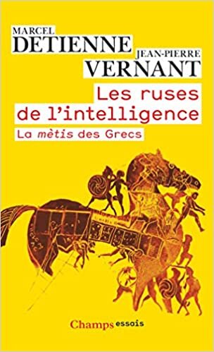 Les ruses de l'intelligence: La mètis des Grecs (Philosophie)