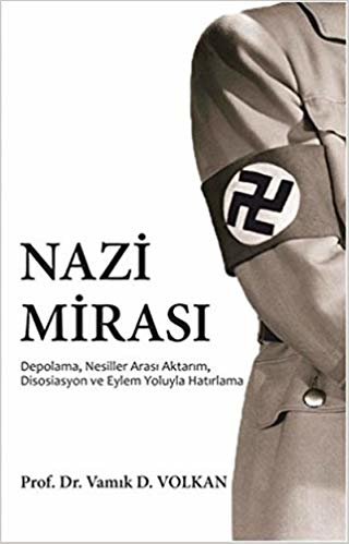 okumak Nazi Mirası: Depolama, Nesiller Arası Aktarım, Disosiasyon ve Eylem Yoluyla Hatırlama