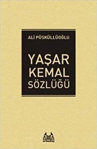 okumak Yaşar Kemal Sözlüğü