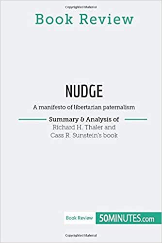 okumak Book Review: Nudge by Richard H. Thaler and Cass R. Sunstein: A manifesto of libertarian paternalism