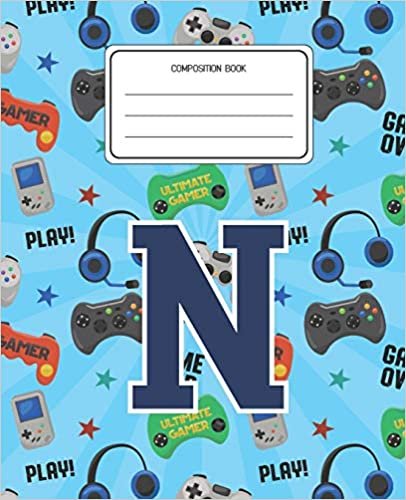 okumak Composition Book N: Video Games Pattern Composition Book Letter N Personalized Lined Wide Rule Notebook for Boys Kids Back to School Preschool Kindergarten and Elementary Grades K-2