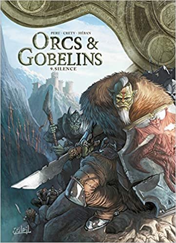 okumak Orcs et Gobelins T09: Silence (Orcs et Gobelins (9))