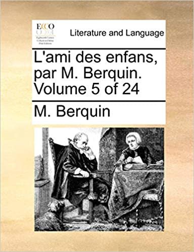 okumak L&#39;ami des enfans, par M. Berquin. Volume 5 of 24