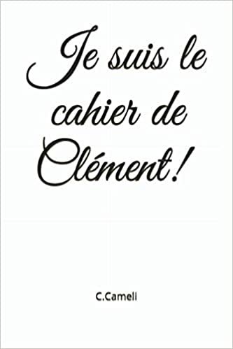 okumak Je suis le cahier de Clément! C.Cameli