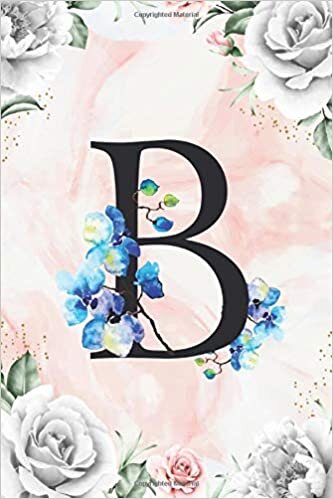 okumak B: Cute Initial Monogram Letter B Journal Notebook Pretty Personalized Medium Lined Journal &amp; Diary for Writing &amp; Note Taking Gift for Men Women and ... Pink Marble and White Flower Frame Print