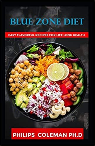 okumak BLUE ZONE DIET: With Easy Flavorful Recipes For Life Long Health