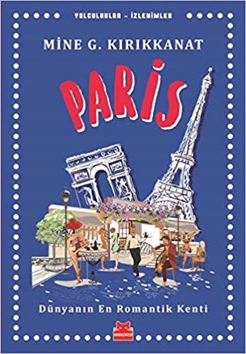 okumak Paris: Dünyanın En Romantik Kenti