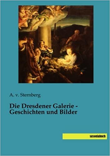 okumak Die Dresdener Galerie - Geschichten und Bilder