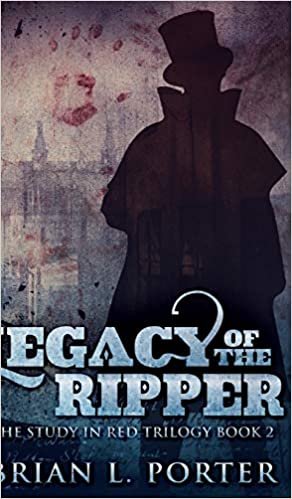 okumak Legacy Of The Ripper (The Study In Red Trilogy Book 2)