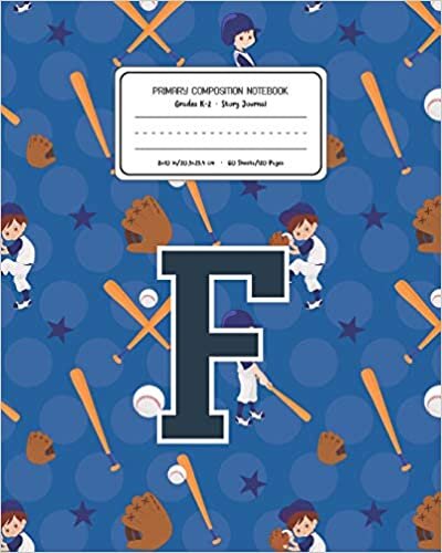 okumak Primary Composition Notebook Grades K-2 Story Journal F: Baseball Pattern Primary Composition Book Letter F Personalized Lined Draw and Write ... Exercise Book for Kids Back to School Presch
