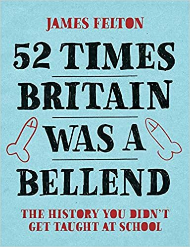 okumak 52 Times Britain was a Bellend: The History You Didn’t Get Taught At School